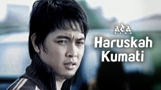 Ada Band - Haruskah Kumati (Official Music Video)