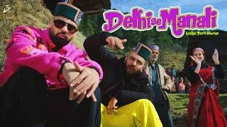 DELHI SE MANALI (LADKA TERA DIWANA) | BADSHAH X SIRAZEE X MANJU NAUTIYAL | (Official Music Video)