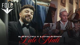 Olsi Bylyku ft. Gjovalin Shani - Lule Mali