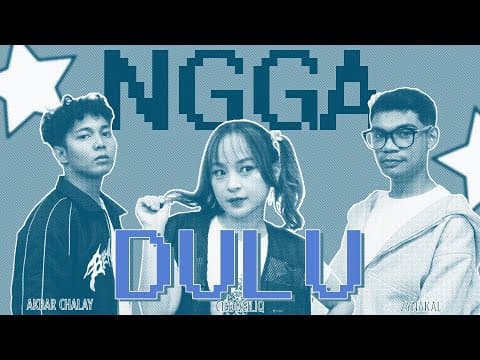 Ngga Dulu - Akbar Chalay, ciloqciliq, Zynakal