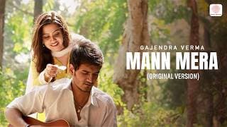 Gajendra Verma - Mann Mera (Original Version) | Official HD Music Video