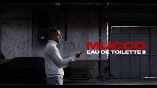 MUCCO - EAU DE TOILETTE II (Official Video)