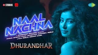 Naal Nachna | Dhurandhar | Ranveer Singh, Sara Arjun, Shashwat Sachdev, Afsana Khan, Reble, Irshad