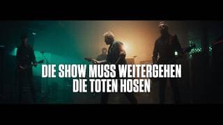 Die Toten Hosen // Die Show muss weitergehen (Offizielles Musikvideo)