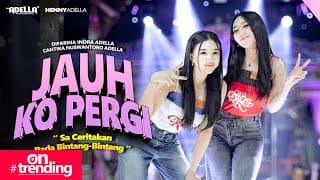 JAUH KO PERGI - Difarina Indra Adella Ft. Cantika Nuswantoro Adella - OM ADELLA