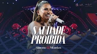 Simone Mendes - SAUDADE PROIBIDA (Cantando Sua História 2)